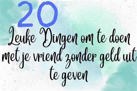 date met vriend|71 Leuke Dingen & Activiteiten om te Doen met je。